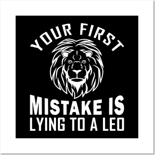 Your First Mistake is Lying to a Leo Posters and Art